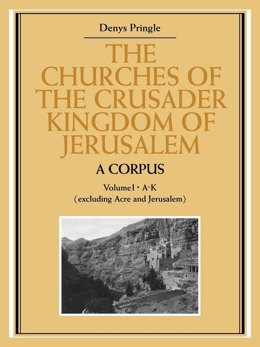 The Churches of the Crusader Kingdom of Jerusalem: A Corpus Overview