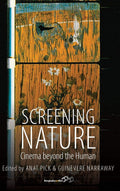 Screening Nature: Cinema beyond the Human - Film and Ecology