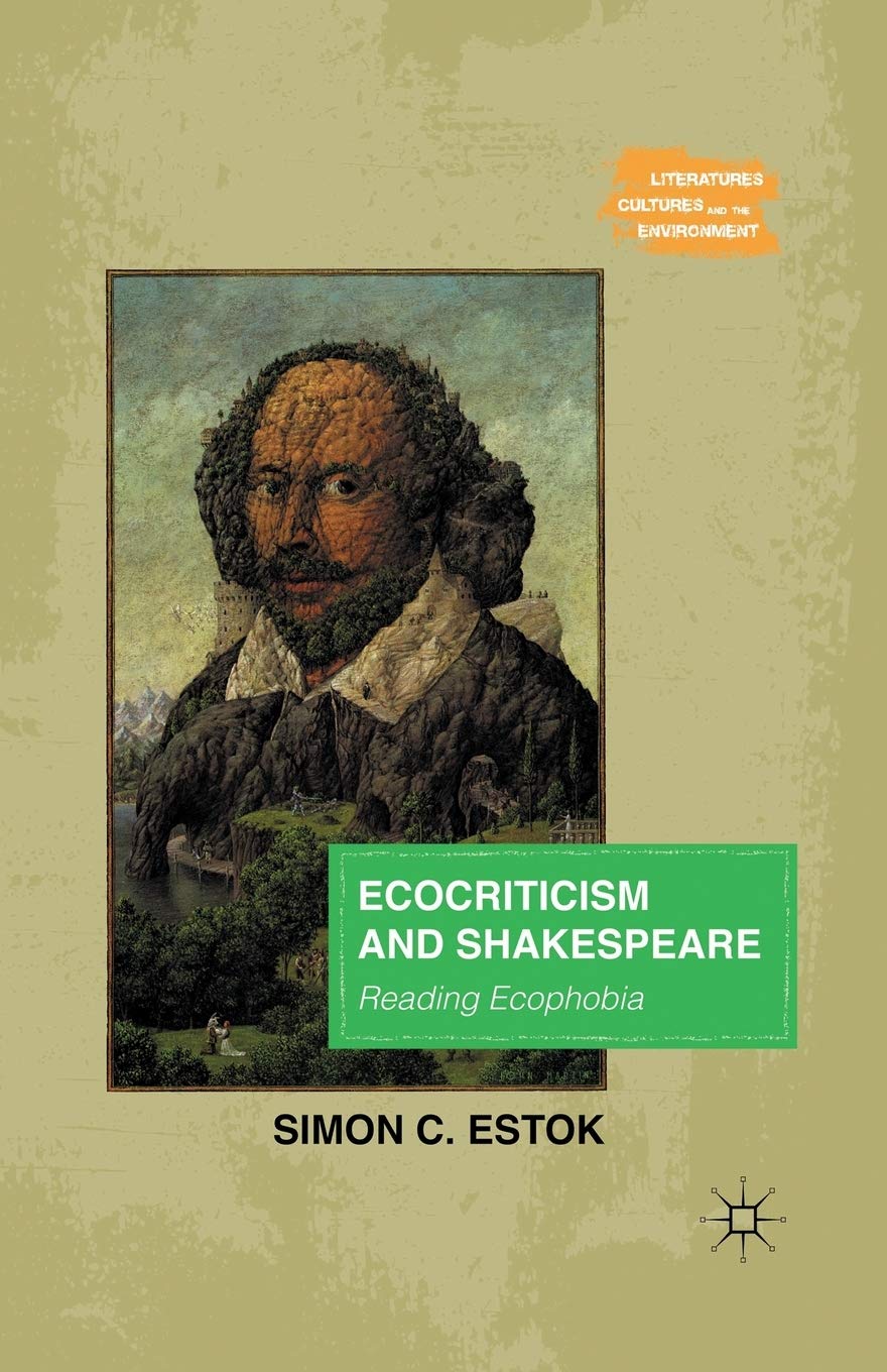 Ecocriticism and Shakespeare: Reading Ecophobia for Insight