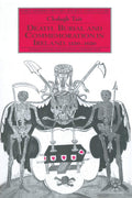 Death, Burial and Commemoration in Ireland, 1550-1650 - Definitive