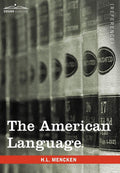 The American Language: A Preliminary Inquiry Into the Development