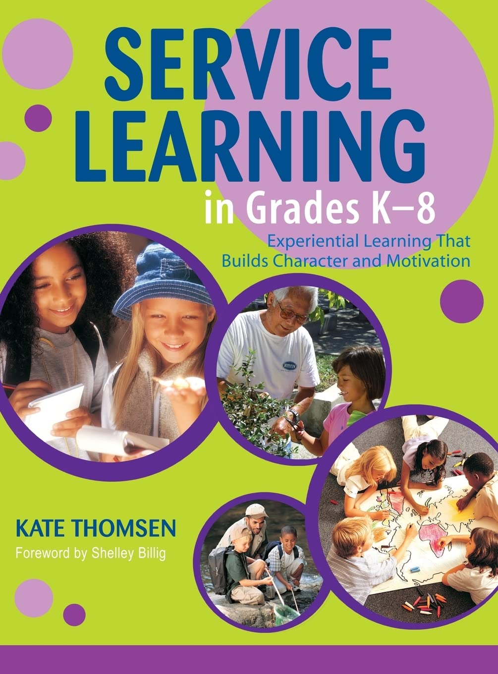 Service Learning in Grades K-8: Build Character and Motivation