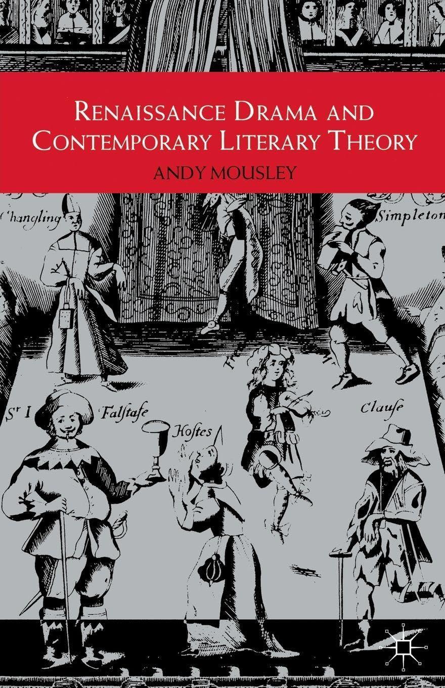 Renaissance Drama and Contemporary Literary Theory Insights