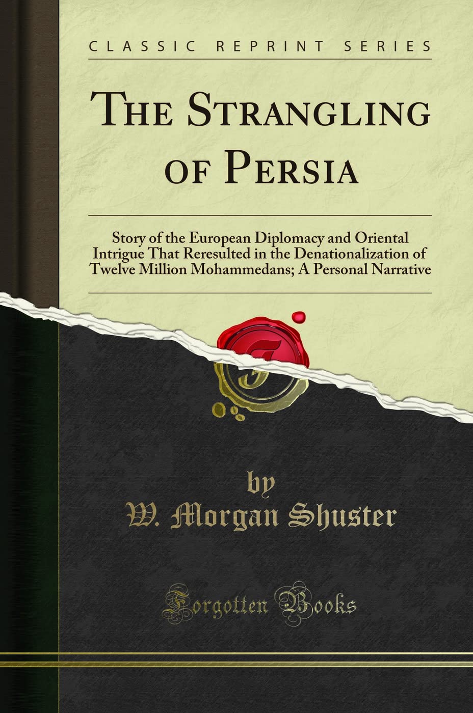 The Strangling of Persia: A Personal Narrative of Diplomacy