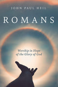 Romans: Worship in Hope of the Glory of God - Scholarly