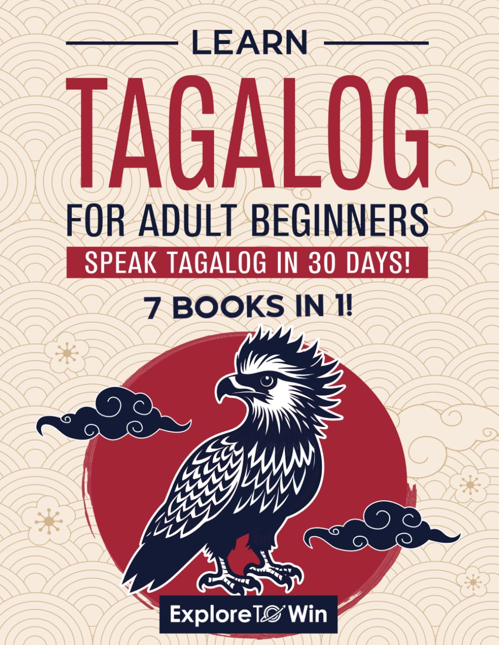 Learn Tagalog for Beginners: Speak Tagalog in 30 Days - 7 Books