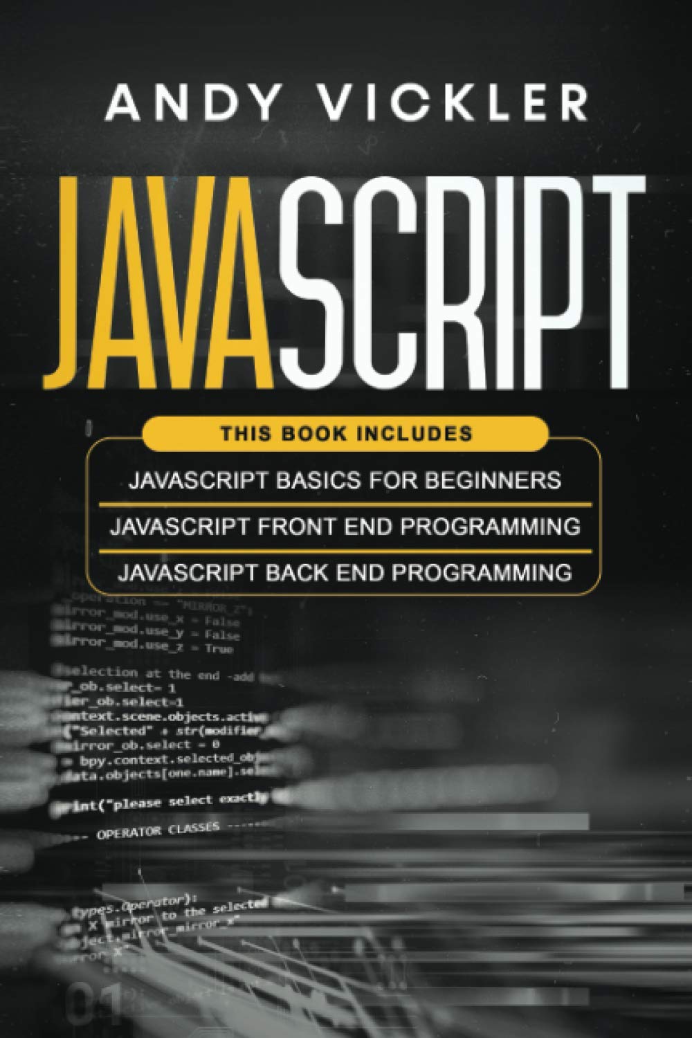 Javascript Basics, Front End & Back End Programming Guide