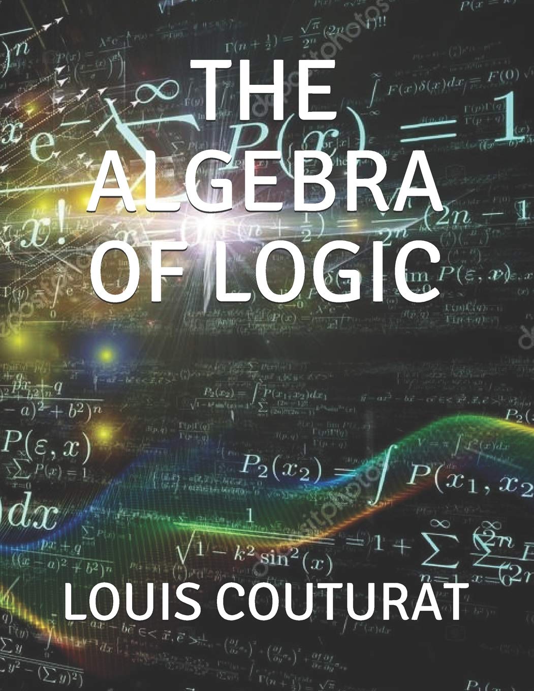 The Algebra of Logic: A Comprehensive Guide to Logical Reasoning