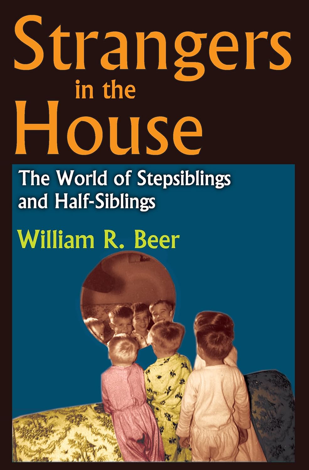 Strangers in the House: Exploring Stepsiblings and Half-Siblings