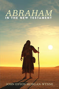 Abraham in the New Testament - Scholarly of Biblical Interpretation