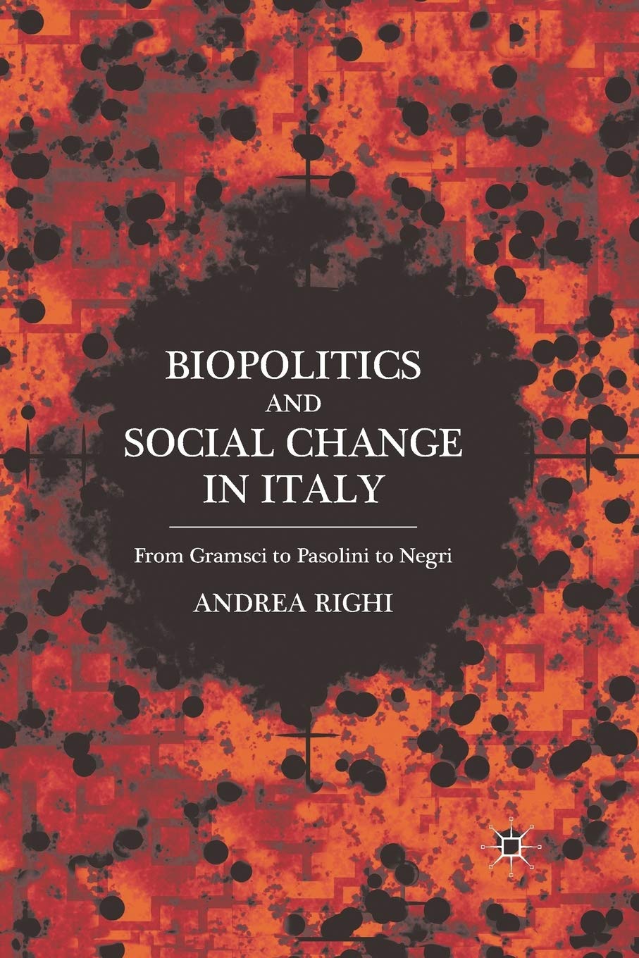 Biopolitics and Social Change in Italy: Gramsci to Negri