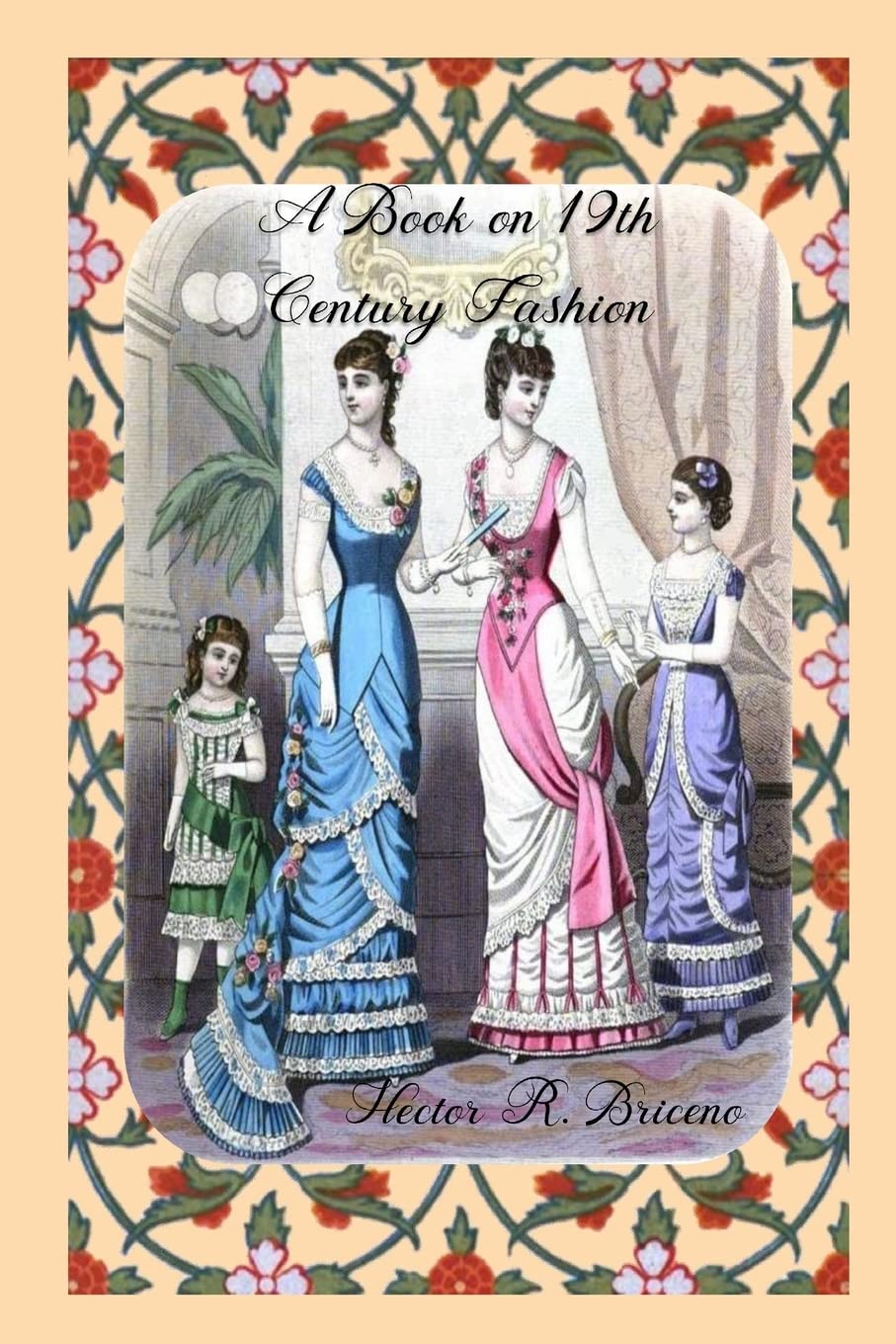 A Book on 19th Century Fashion: Explore Historical Styles