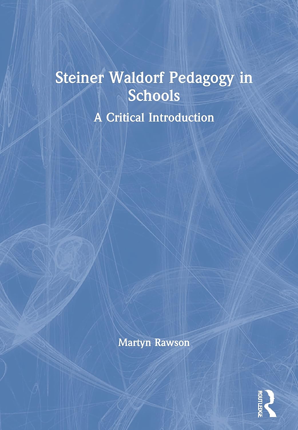 Steiner Waldorf Pedagogy in Schools: A Critical Introduction Review