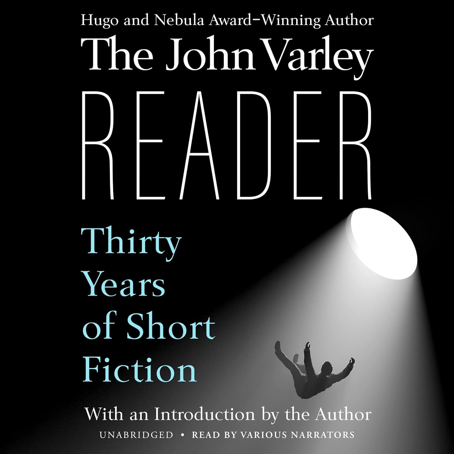The John Varley Reader: A Collection of Short Fiction Masterpieces