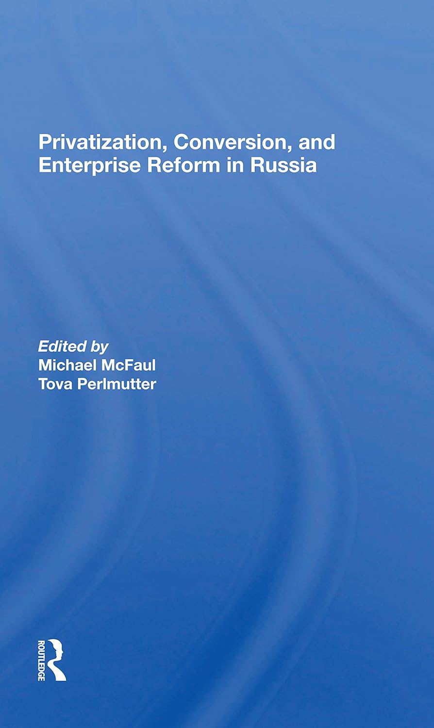 Privatization and Enterprise Reform in Russia: A Comprehensive Guide