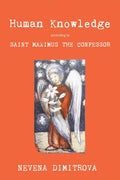 Human Knowledge According to Saint Maximus the Confessor - Scholarly