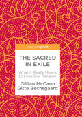 The Sacred in Exile: Understanding the Loss of Our Religion