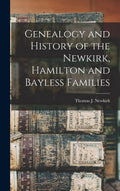 Genealogy and History of the Newkirk, Hamilton, Bayless Families