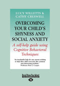 Overcoming Your Child's Shyness and Social Anxiety: A Self-help Guide