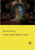 Goethe und die Brueder Grimm (German Edition) - Historische
