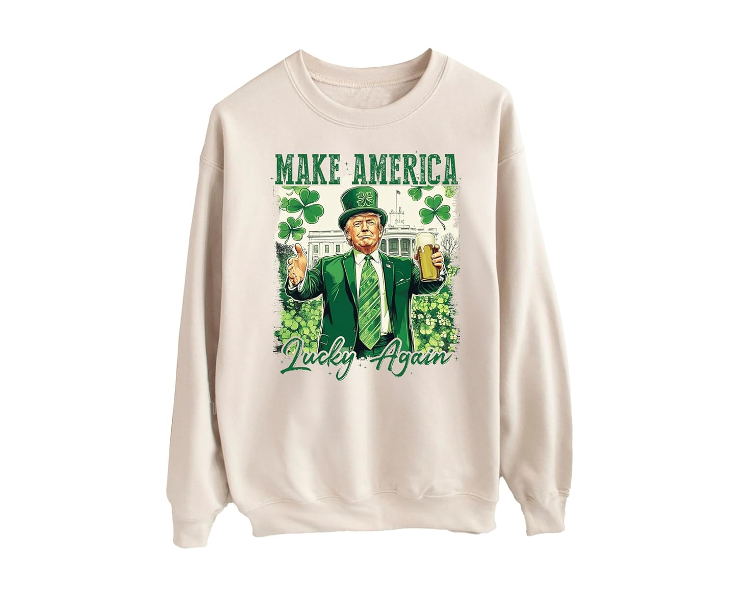 Make America Lucky Again Sweatshirt - Handmade