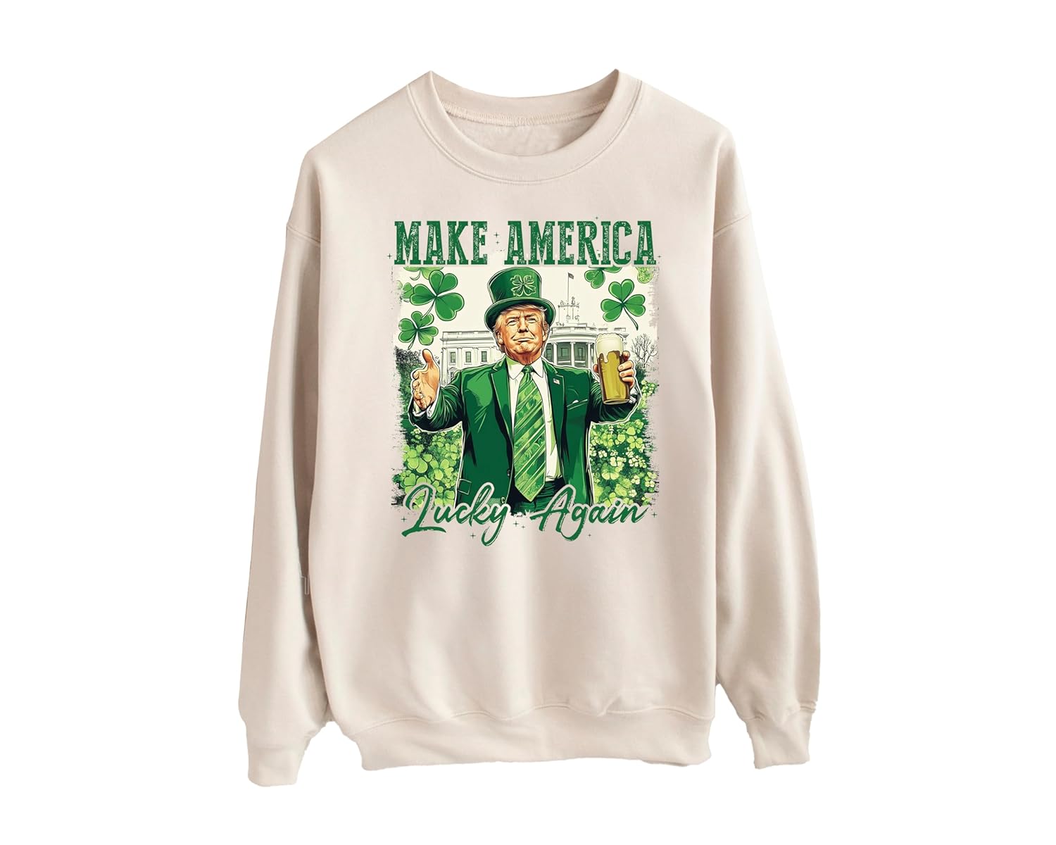 Make America Lucky Again Sweatshirt - Handmade