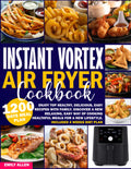 Instant Vortex Air Fryer Cookbook - Easy Healthy Recipes & 4-Week Plan