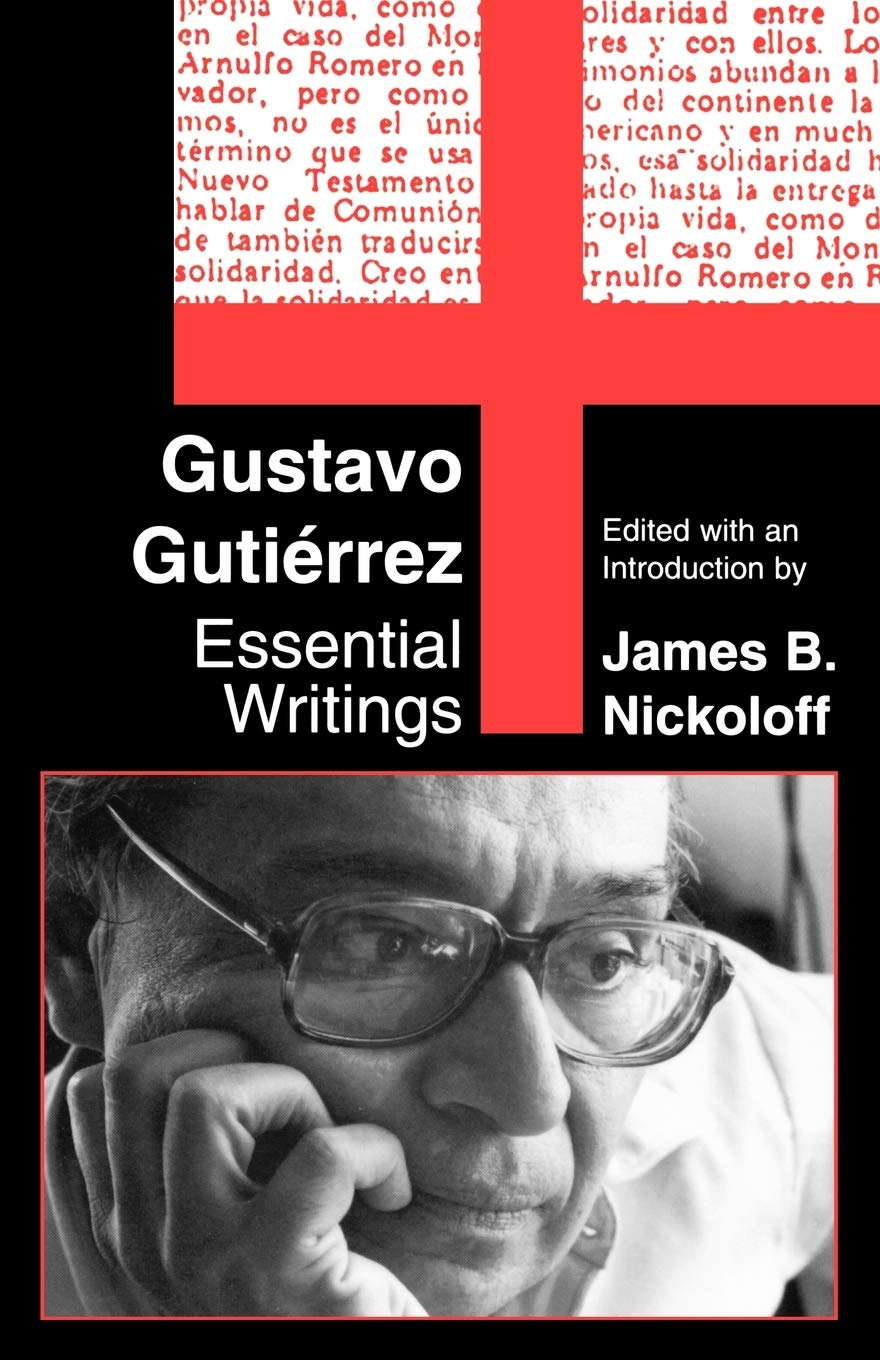 Gustavo Gutierrez: Essential Writings for Theological Insight