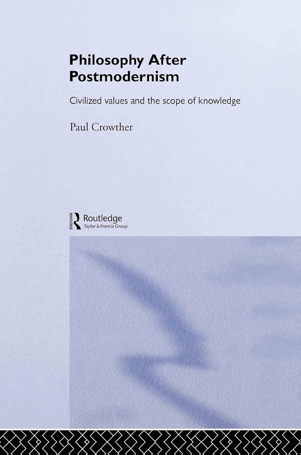 Philosophy After Postmodernism: Civilized Values and Knowledge Scope