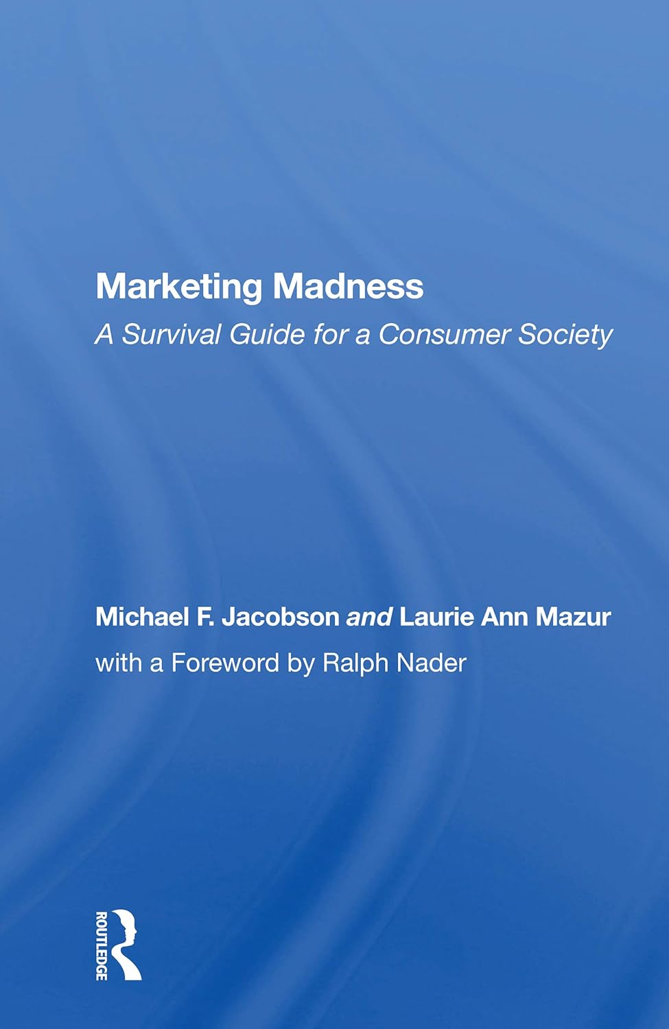 Marketing Madness: A Survival Guide For A Consumer Society Review