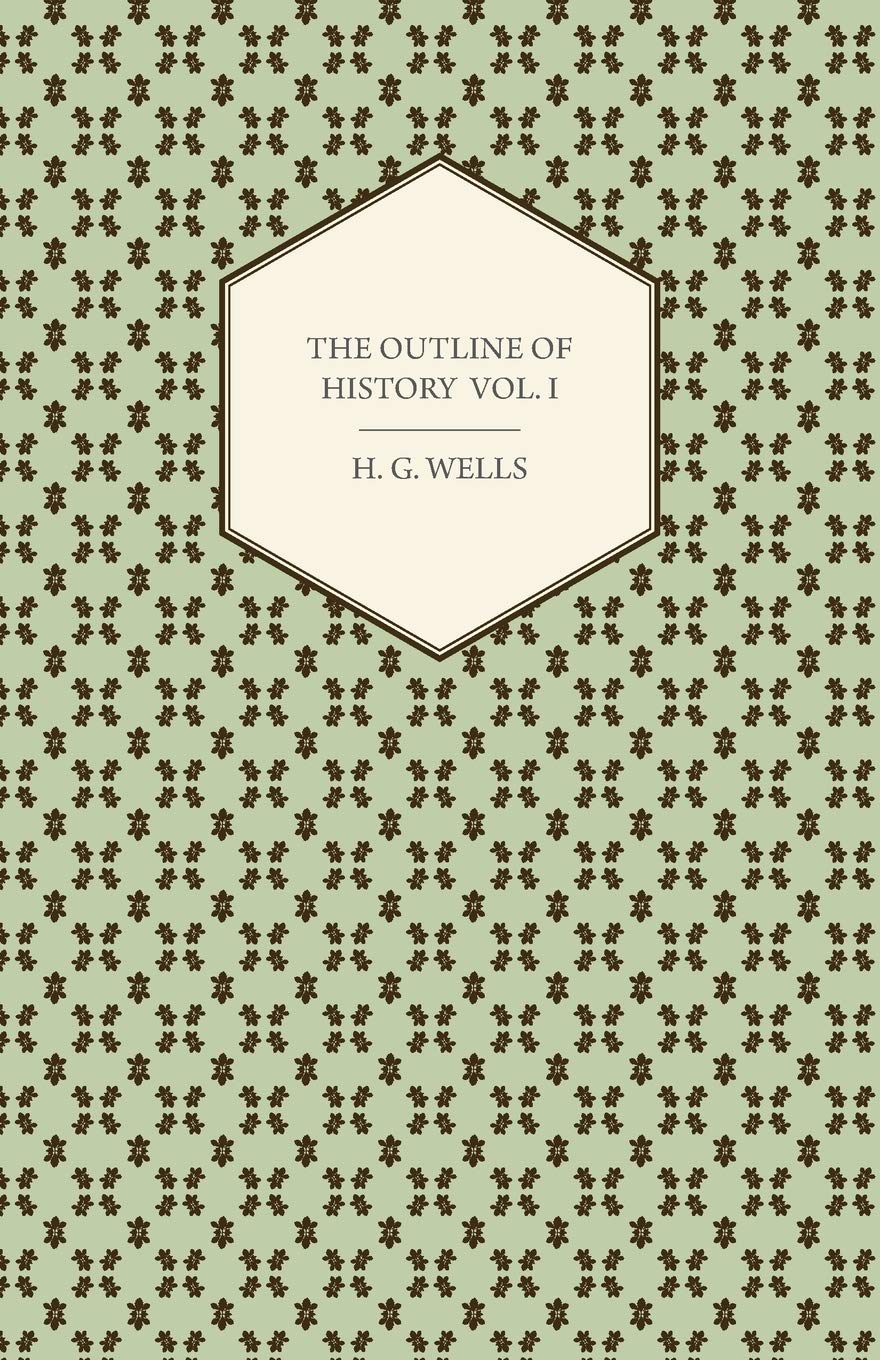 The Outline of History - A Comprehensive Look at Mankind's Journey