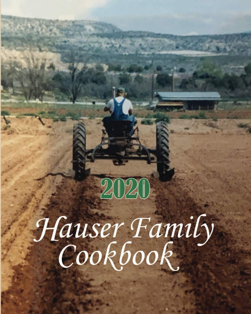 Hauser Family Cookbook 2020: A Culinary Journey for All