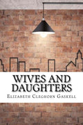 Wives and Daughters - Classic British Novel Elizabeth