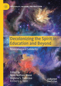 Decolonizing the Spirit in Education and Beyond - Thoughtful