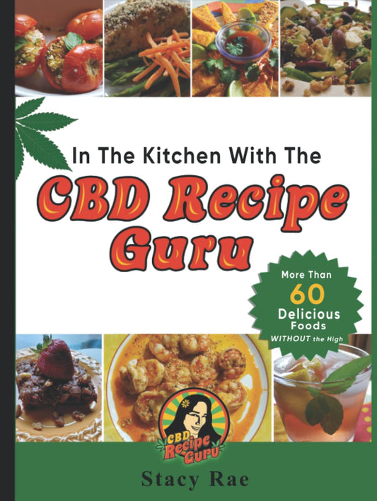 In The Kitchen With CBD Recipe Guru: 60 Delicious Foods Without High