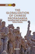 The Globalization of Chinese Propaganda: International Power