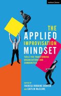 Applied Improvisation Mindset: Tools for Transforming Organizations
