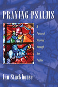 Praying Psalms: A Personal Journey Through the Psalter - Reflective