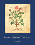 Plant World of the Bible - Illustrated Guide to Biblical Plants