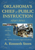 Oklahoma's Chief of Public Instruction 1890-2015 - History & Analysis
