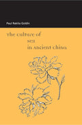 The Culture of Sex in Ancient China - Scholarly and Context