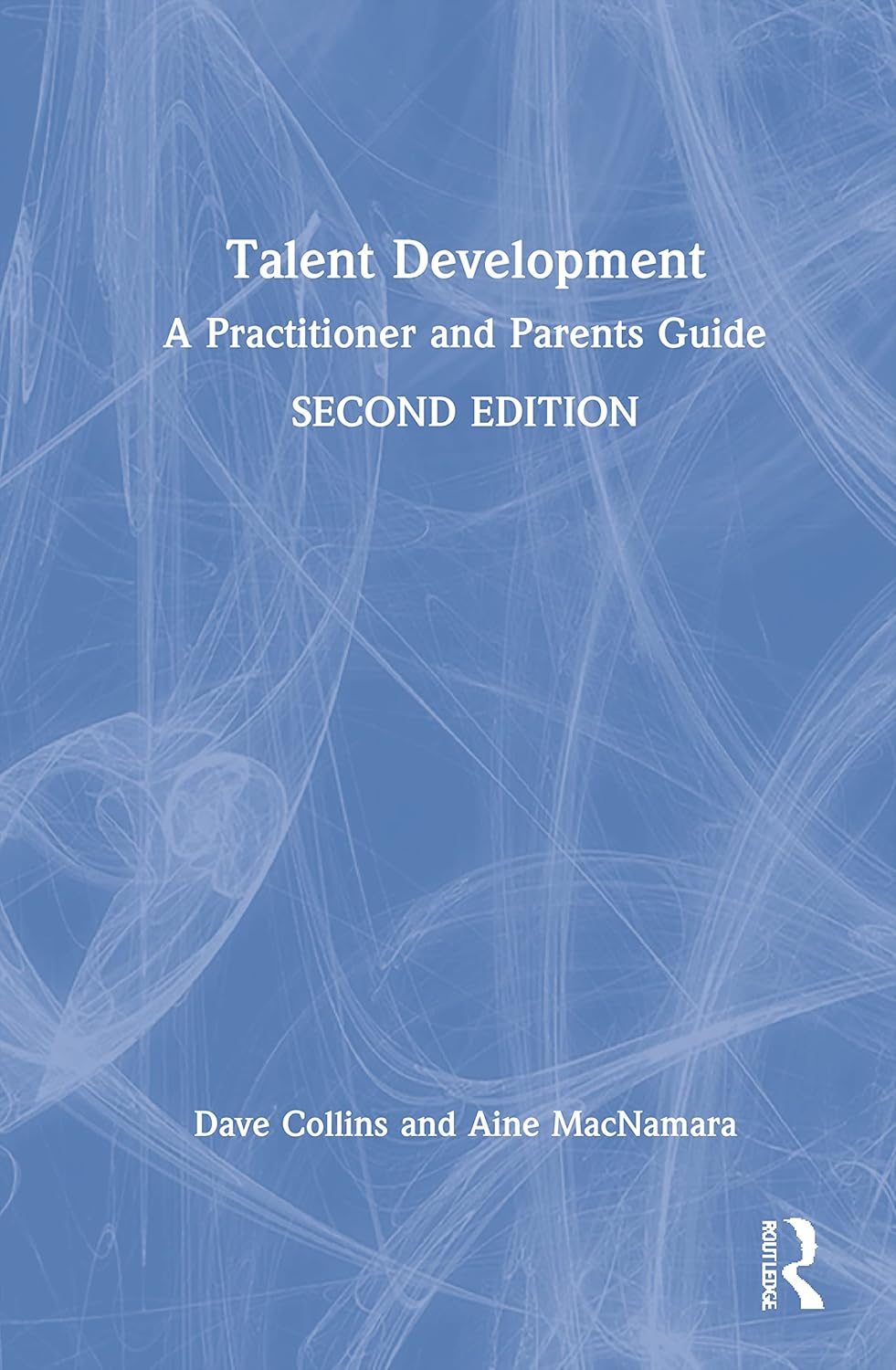 Talent Development: A Practical Guide for Parents and Practitioners