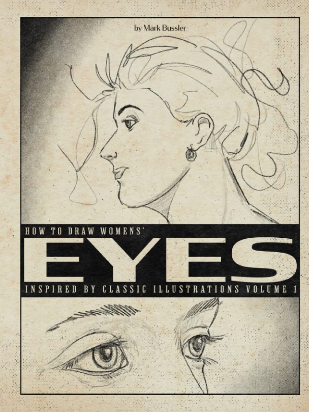 How to Draw Womens' Eyes: Inspired by Classic Illustrations Guide