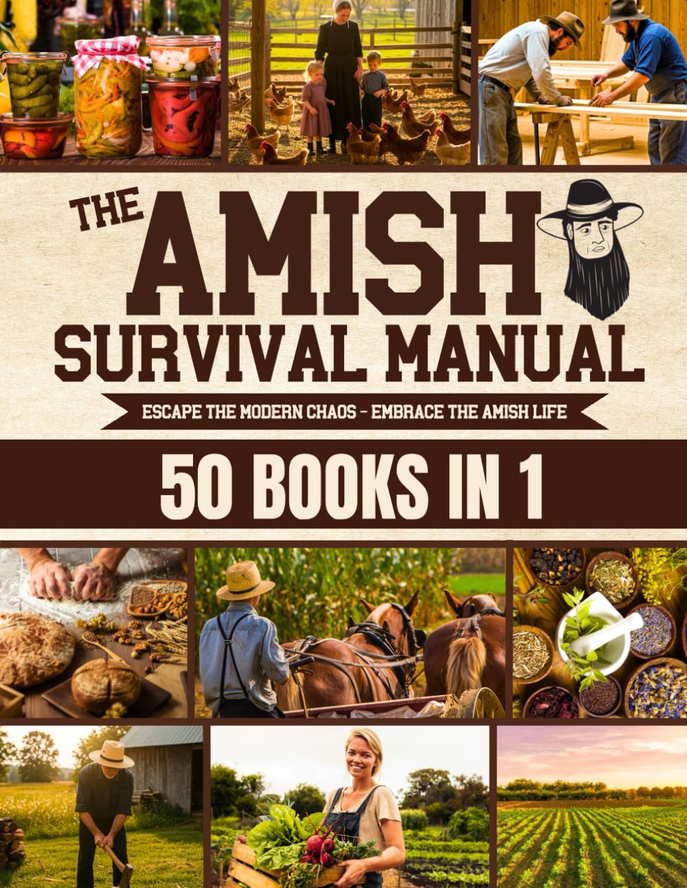 The Complete Amish Survival Manual: Achieve Self-Sufficiency Today