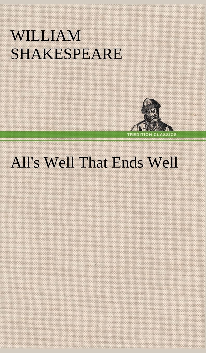 All's Well That Ends Well by William Shakespeare - A Timeless Classic