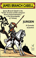 Jurgen: A Comedy of Justice - Classic Fantasy with Wry Philosophy