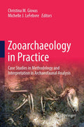 Zooarchaeology in Practice: Case Studies in Methodology