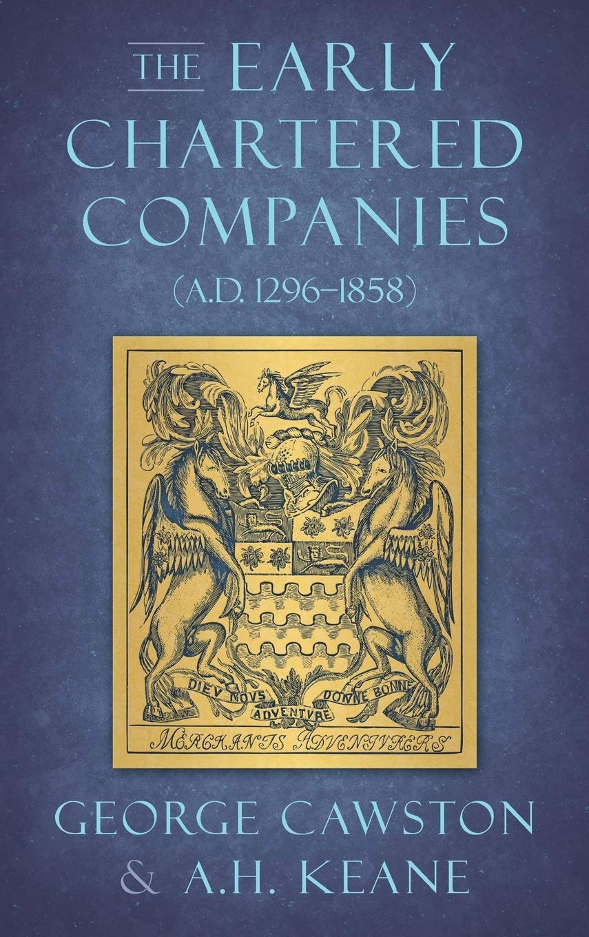 The Early Chartered Companies: A Comprehensive Historical Analysis