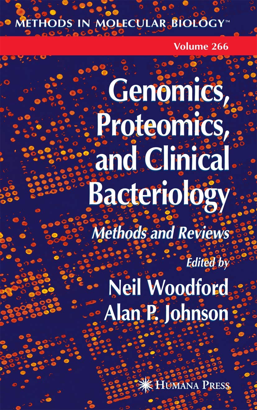 Genomics, Proteomics, and Clinical Bacteriology: Essential Methods