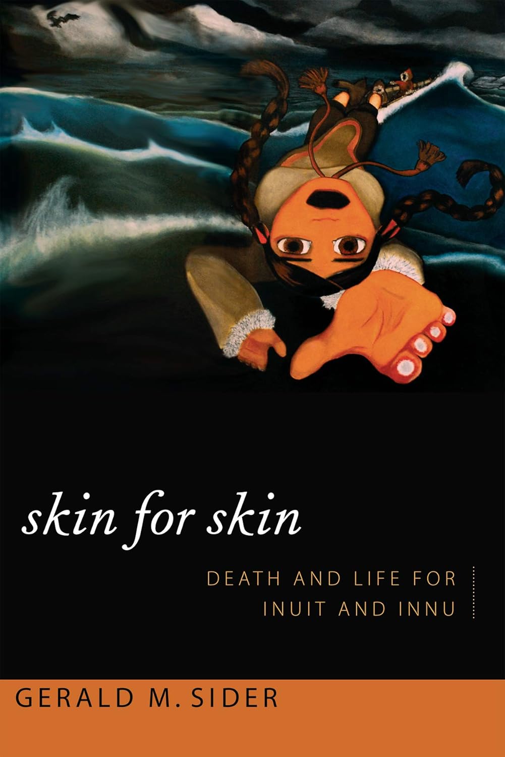 Skin for Skin: Inuit and Innu Narratives of Life and Death